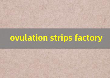 ovulation strips factory